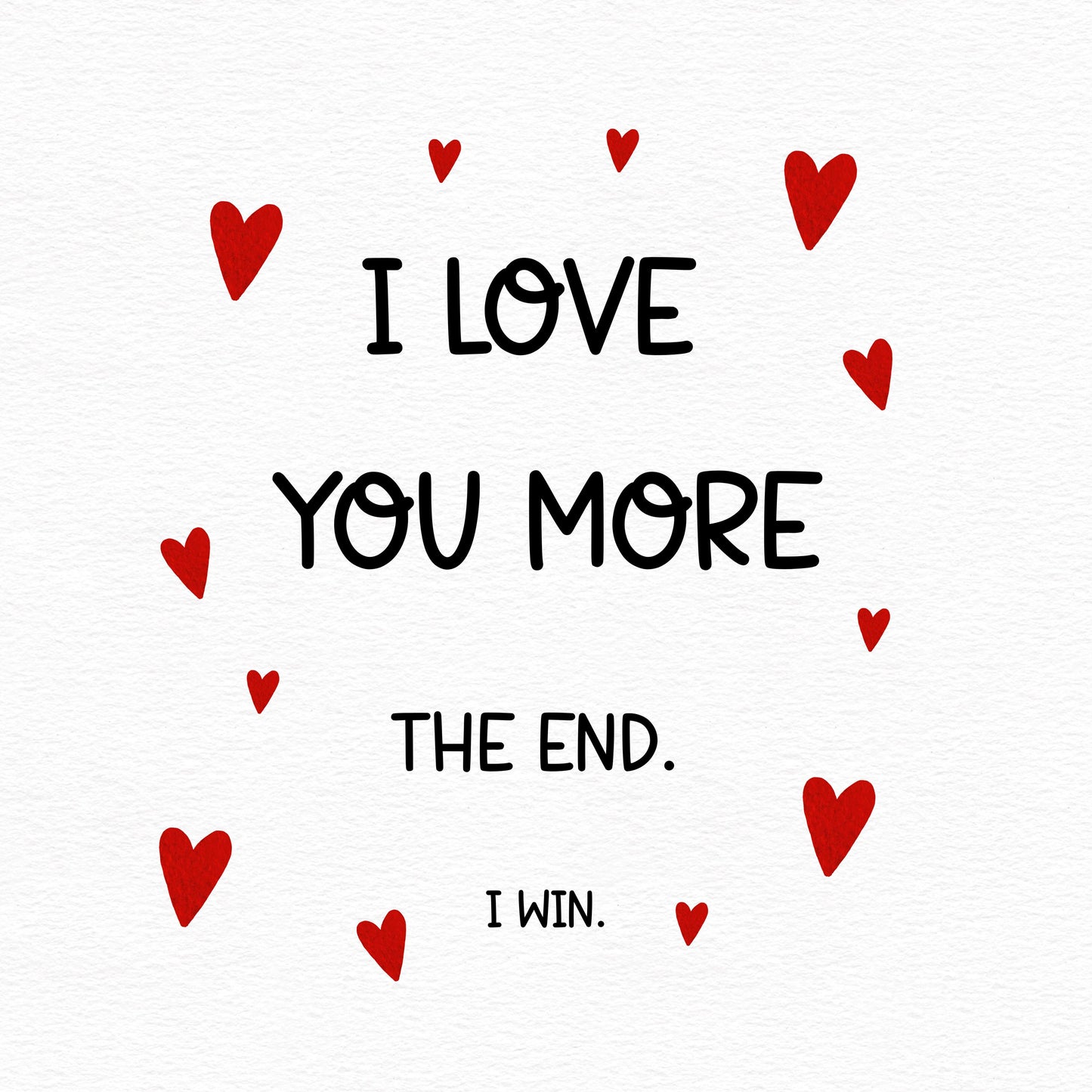 I Love You More!