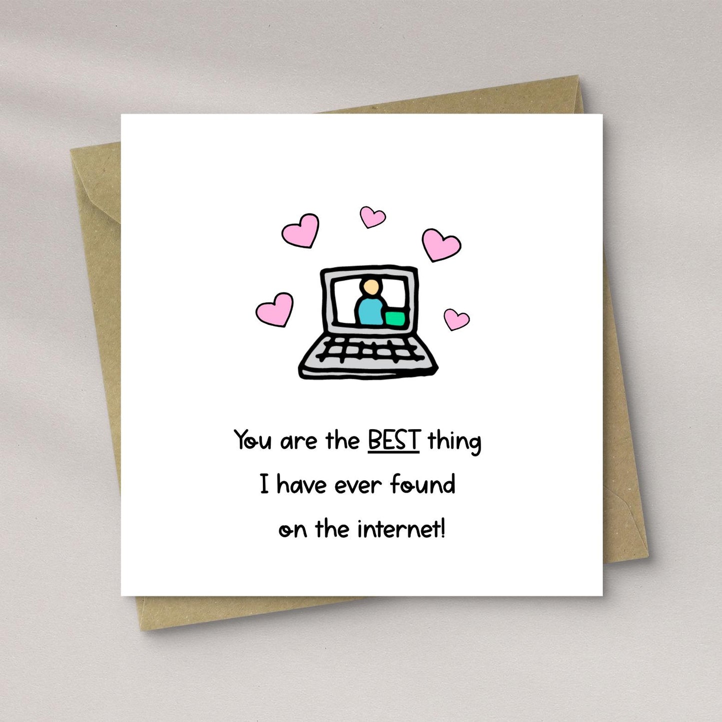 You’re the Best Thing I Found on the Internet Card