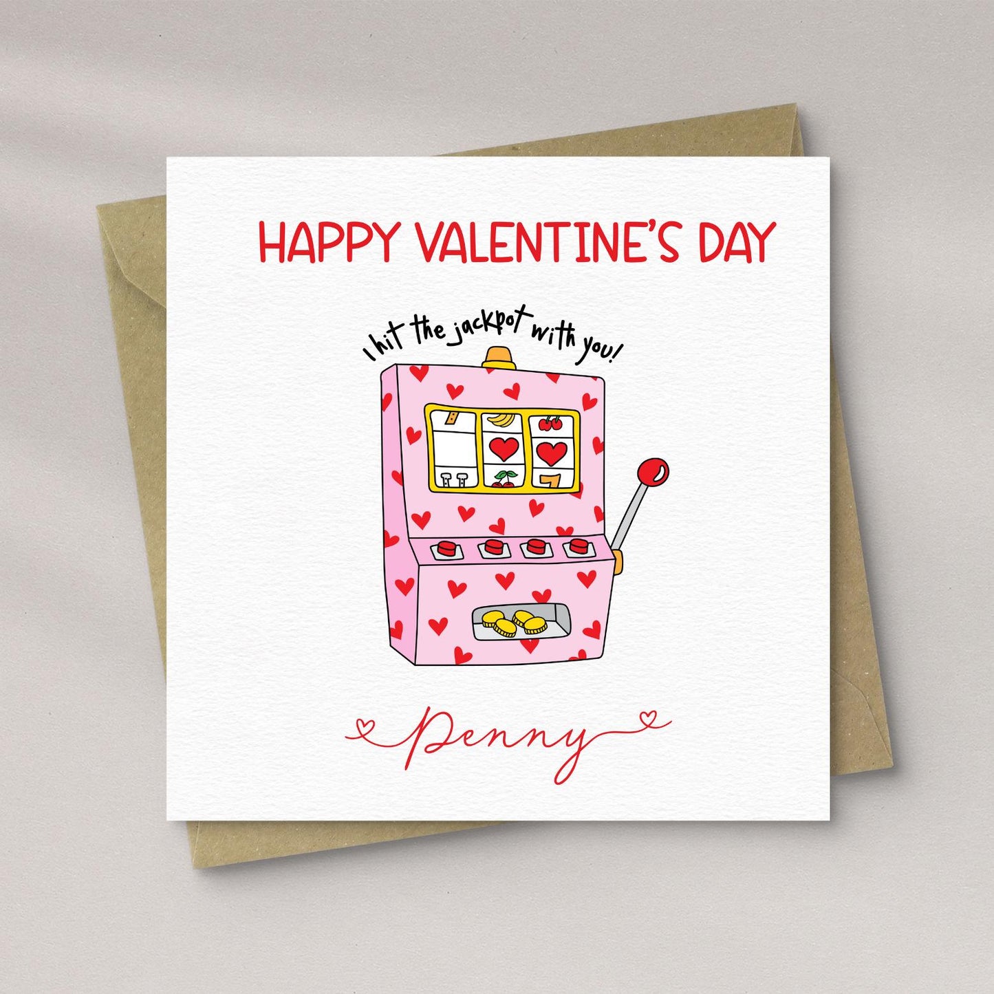 I Hit The Jackpot Valentine’s Day Card