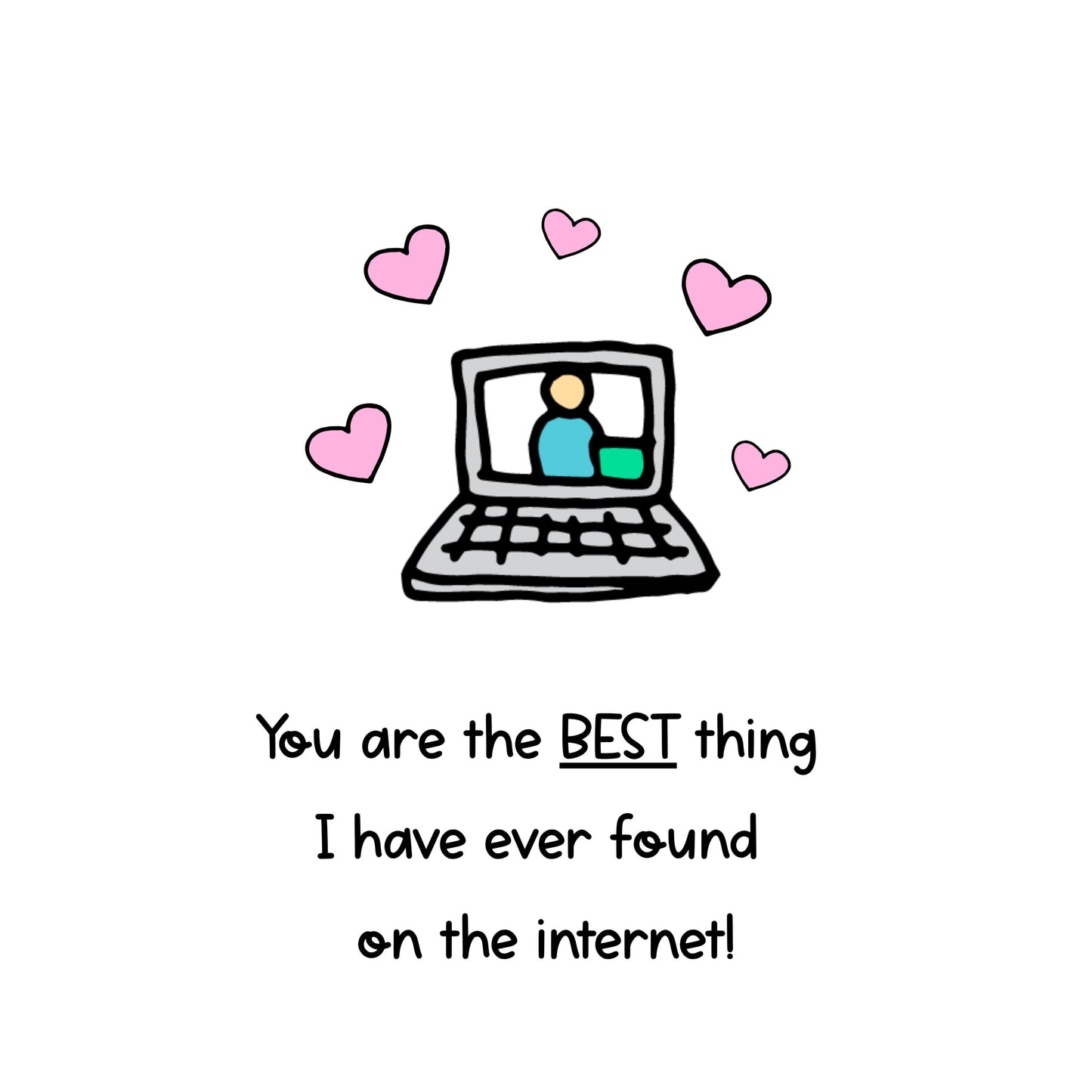 You’re the Best Thing I Found on the Internet Card
